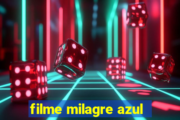 filme milagre azul